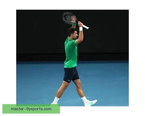 澳网激战再起新星挑战德约科维奇引爆赛场焦点全球瞩目巅峰对决