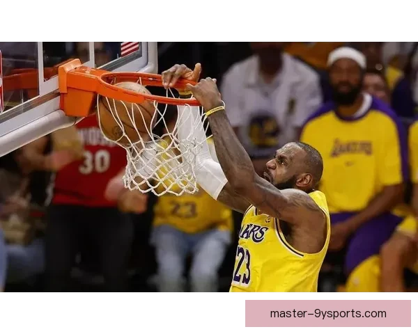 NBA季后赛激战正酣 詹姆斯领衔湖人冲击总冠军目标明确